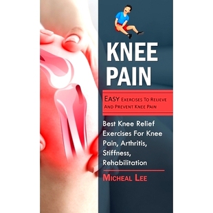 预订 Knee Pain: Easy Exercises To Relieve And Prevent Knee Pain (Best Knee Relief Exercises For Knee Pain, Arthritis, St