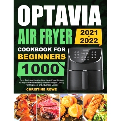 预订 Optavia Air Fryer Cookbook for Beginners 2021-2022: 1000 Days Tasty and Healthy Optavia Air Fryer Recipes to Help Y