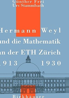预订 Hermann Weyl und die Mathematik an der ETH Zürich, 1913–1930