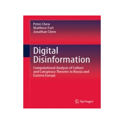 [预订]Digital Disinformation: Computational Analysis of Culture and Conspiracy Theories in Russia and East 9783031288340