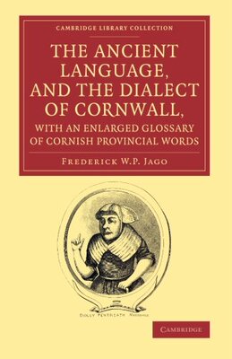 【预订】The Ancient Language, and the Dialect of Cornwall, with an Enlarged Glossary of Cornish Provincial Words