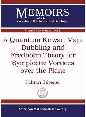 预订 A Quantum Kirwan Map: Bubbling and Fredholm Theory for Symplectic Vortices over the Plane 量子科万地图：适合平面上