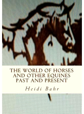 预订 The World of Horses and other Equines Past and Present: 9781501041440