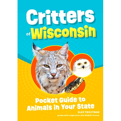 预订 Critters of Wisconsin: Pocket Guide to Animals in Your State 威斯康星州的小动物: 9781647554170