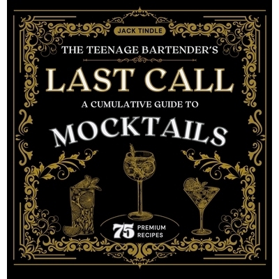 预订 The Teenage Bartender’s Last Call: A Cumulative Guide to Mocktails: 9781967257027