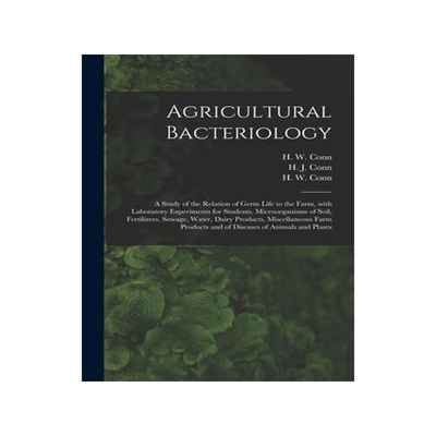 [预订]Agricultural Bacteriology; a Study of the Relation of Germ Life to the Farm, With Laboratory Experim 9781014089601