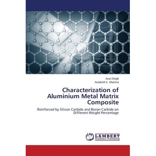 预订 Characterization of Aluminium Metal Matrix Composite 铝-金属基复合材料的表征: 9783659796524