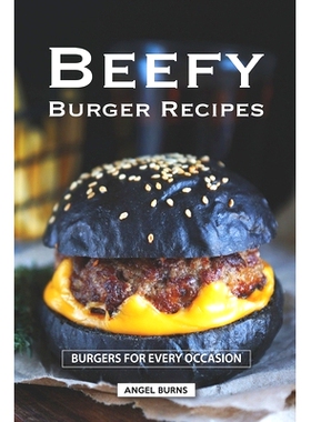 预订 Beefy Burger Recipes: Burgers for Every Occasion: 9781690058434