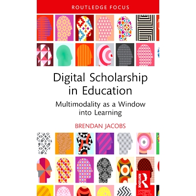 预订 Digital Scholarship in Education: Multimodality as a Window into Learning 数字学术教育：多模态作为学习的窗口: 97810