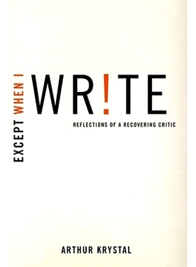 预订 Except When I Write: Reflections of a Recovering Critic 除了我写作的时候：评论家反思: 9780190494360