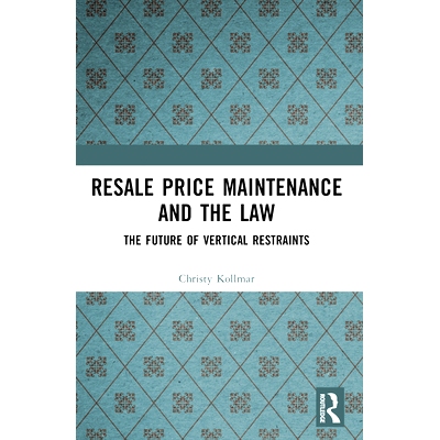 预订 Resale Price Maintenance and the Law: The Future of Vertical Restraints: 9781032315522