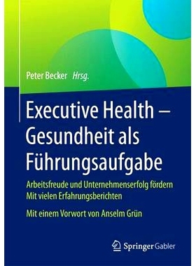 预订 Executive Health - Gesundheit als Führungsaufgabe: Arbeitsfreude und Unternehmenserfolg fördern  Mit vielen Erfah