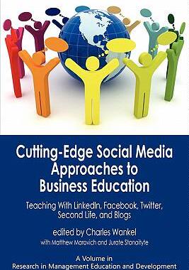 [预订]Cutting-Edge Social Media Approaches to Business Education: Teaching with Linkedin, Facebook, Twitte 9781617351167