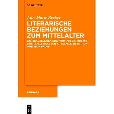 预订 Literarische Beziehungen zum Mittelalter: Ein ›scalable reading‹ von 1750 bis 1930 mit einer Fallstudie zur Mitte