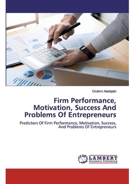 预订 Firm Performance, Motivation, Success And Problems Of Entrepreneurs: Predictors Of Firm Performance, Motivation, Su