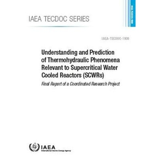 预订 Understanding and Prediction of Thermohydraulic Phenomena Relevant to Supercritical Water Cooled Reacto 与超临界水