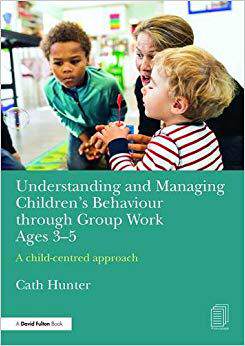 【预售】Understanding and Managing Children’s Behaviour through Group Work Ages 3-5