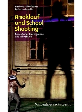预订 Amoklauf und School Shooting: Bedeutung, Hintergründe und Prävention 横冲直撞和校园枪击：意义、背景和预防: 978352