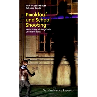 预订 Amoklauf und School Shooting: Bedeutung, Hintergründe und Prävention 横冲直撞和校园枪击:意义、背景和预防: 978352