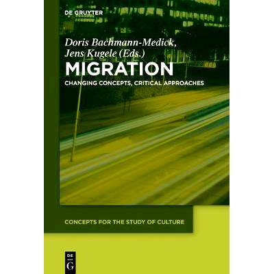 预订 Migration: Changing Concepts, Critical Approaches: 9783110597677