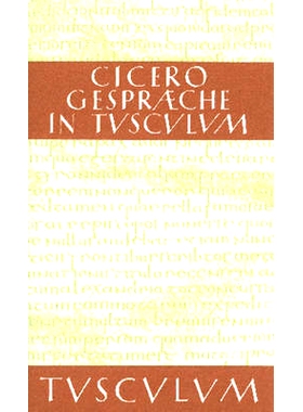 预订 Gespräche in Tusculum / Tusculanae disputationes: Lateinisch - Deutsch 托斯卡纳的对话；争议: 9783050055381