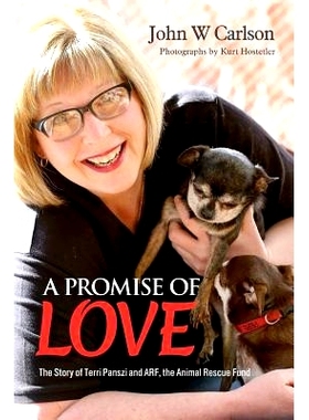 预订 A Promise of Love: The Story of Terri Panszi and ARF, the Animal Rescue Fund: 9781511453578