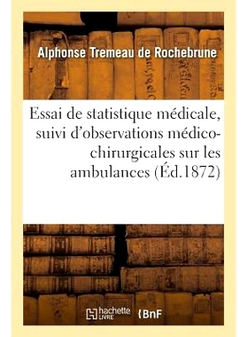 预订 Essai de Statistique Médicale, Suivi d’Observations Médico-Chirurgicales Sur Les Ambulances: 9782011305466