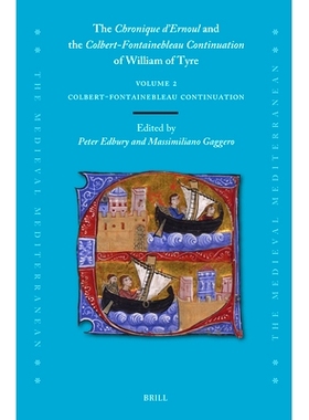 预订 The Chronique d’Ernoul and the Colbert-Fontainebleau Continuation of William of Tyre (Volume 2) 提尔的威廉《埃尔诺