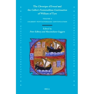 预订 The Chronique d’Ernoul and the Colbert-Fontainebleau Continuation of William of Tyre (Volume 2) 提尔的威廉《埃尔诺