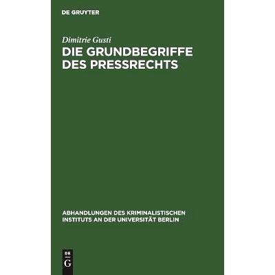 预订 Die Grundbegriffe des Preßrechts: Eine Studie zur Einführung in die preßrechtlichen Probleme: 9783111172231