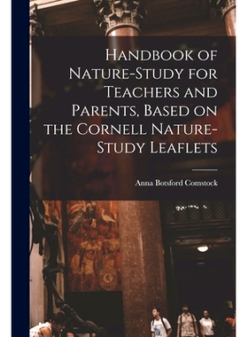 预订 Handbook of Nature-study for Teachers and Parents, Based on the Cornell Nature-study Leaflets: 9781017039320