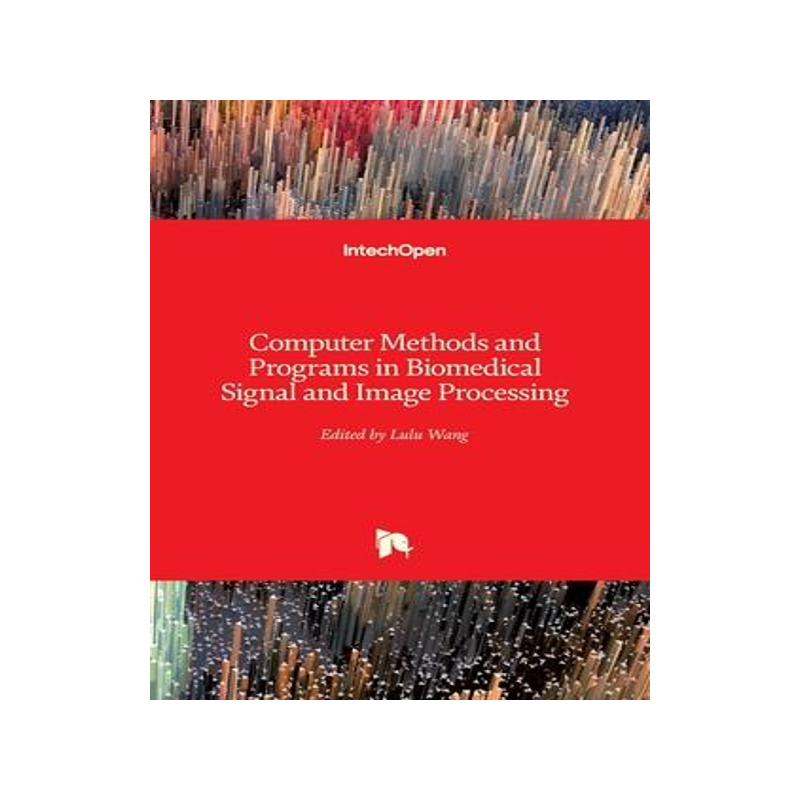 [预订]Computer Methods and Programs in Biomedical Signal and Image Processing 9781838802424
