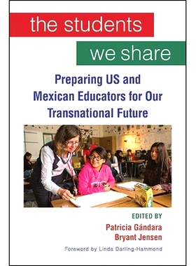 预订 The Students We Share: Preparing Us and Mexican Educators for Our Transnational Future: 9781438483221