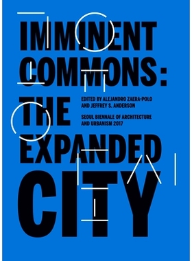 预订 Imminent Commons: The Expanded City: Seoul Biennale of Architecture and Urbanism 2017 迫在眉睫的公共场所：扩张的城