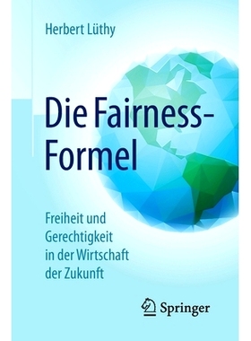 预订 Die Fairness-Formel: Freiheit und Gerechtigkeit in der Wirtschaft der Zukunft: 9783658079550