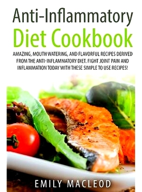 预订 Anti-Inflammatory Diet Cook Book: Amazing, Mouth -Watering, and Flavorful Recipes Derived from the Anti-Inflammator