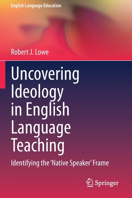 【预订】Uncovering Ideology in English Language Teaching 9783030462338