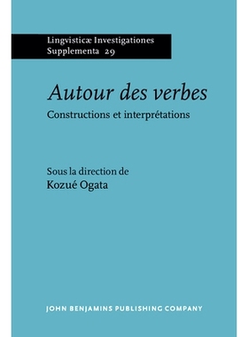 预订 Autour des verbes. Constructions et interprétations. 动词：创建与解释: 9789027231390
