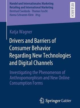 [预订]Drivers and Barriers of Consumer Behavior Regarding New Technologies and Digital Channels 9783658351496
