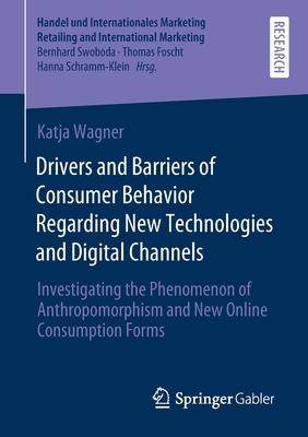 [预订]Drivers and Barriers of Consumer Behavior Regarding New Technologies and Digital Channels 9783658351496