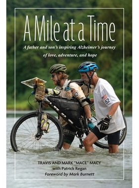 预订 A Mile at a Time: A Father and Sons Inspiring Alzheimers Journey of Love, Adventure, and Hope: 9781623545550