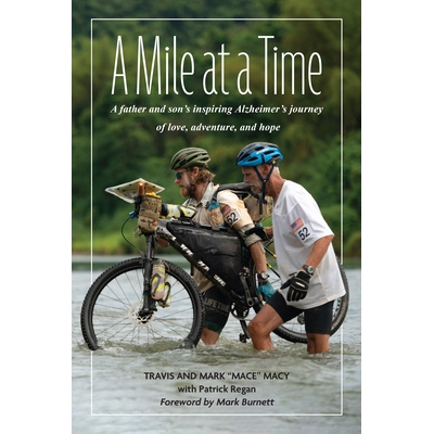 预订 A Mile at a Time: A Father and Sons Inspiring Alzheimers Journey of Love, Adventure, and Hope: 9781623545550