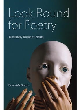 预订 Look Round for Poetry: Untimely Romanticisms 四处寻找诗歌：不合时宜的浪漫主义: 9780823299805