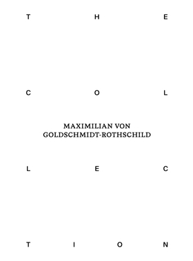 预订 Collection Of Maximilian Von Goldschmidt-Rothschild, The 马克西米利安·冯·戈德施密特-罗斯柴尔德收藏，: 97837533045