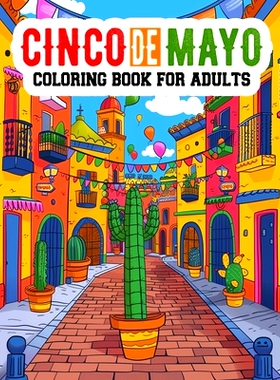 预订 Cinco de Mayo Coloring Book For Adults: Mexican Themed Coloring Pages for kids, Coloring Book For the Celebration o