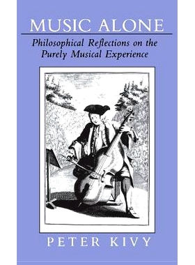 预订 Music Alone: Philosophical Reflections on the Purely Musical Experience: 9780801423314