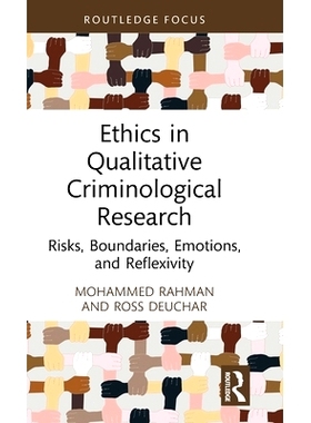 预订 Ethics in Qualitative Criminological Research: Risks, Boundaries, Emotions, and Reflexivity 定性犯罪学研究的伦理学