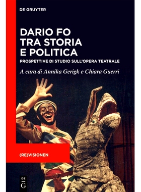 预订 Dario Fo tra storia e politica: Prospettive di studio sull’opera teatrale 历史与政治之间的达里奥·福：戏剧作品的研