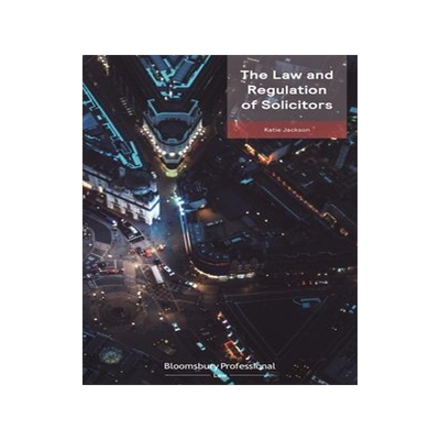 [预订]The Law and Regulation of Solicitors: Serious Breaches and Practising Certificate Conditions 9781526520685