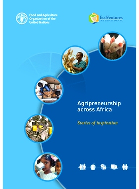预订 Agripreneurship Across Africa: Stories of Inspiration 非洲农业：灵感故事: 9789251314715